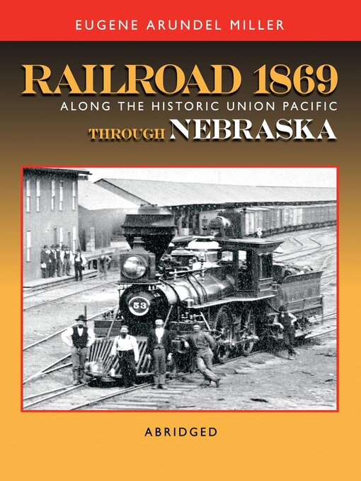 Title details for Railroad 1869 Along the Historic Union Pacific Through Nebraska by Eugene Miller - Available